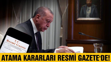 Atama kararları Resmi Gazete'de!