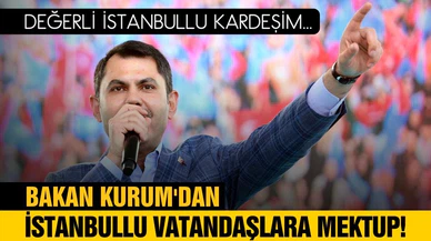 Bakan Kurum'dan İstanbullu vatandaşlara mektup!