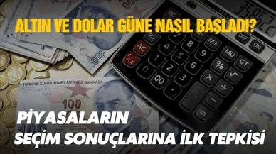 İşte piyasaların seçim sonuçlarına ilk tepkisi
