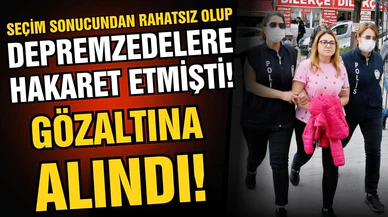 Depremzede seçmenlere hakaret etmişti, yakalandı!