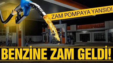Benzine zam geldi!
