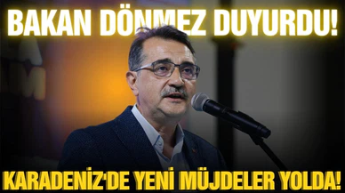 Bakan Dönmez, "Karadeniz'de yeni müjdeler yolda"