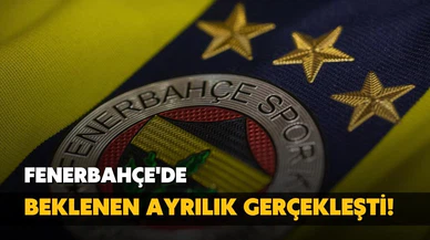 Fenerbahçe'de beklenen ayrılık gerçekleşti!