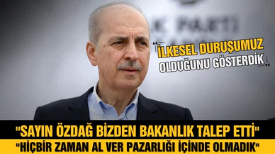 Kurtulmuş: Hiçbir zaman al ver pazarlığı içinde olmadık