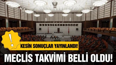 Kesin sonuçlar yayınlandı! Meclis takvimi belli oldu!