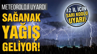 Meteoroloji'den 12 il için sarı kodlu uyarı