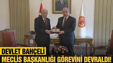 Devlet Bahçeli Meclis başkanlığı görevini devraldı!