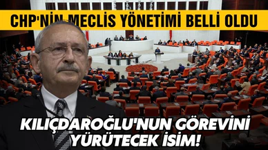 CHP'nin Meclis yönetimi belli oldu