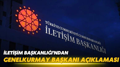 İletişim Başkanlığı'ndan Genelkurmay Başkanı açıklaması!