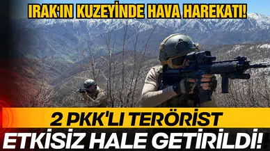 Irak'ın kuzeyinde 2 terörist etkisiz hale getirildi