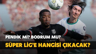 Pendikspor mu? Bodrumspor mu? Süper Lig'e hangisi yükselecek?