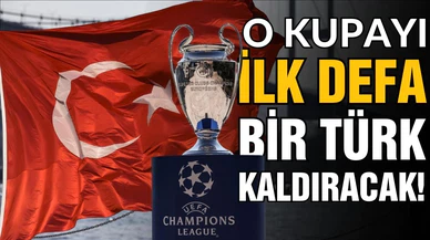 İlk kez bir Türk futbolcu o kupaya dokunacak!