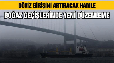 Boğaz geçişlerinde yeni düzenleme!