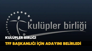 Kulüpler Birliği, TFF Başkanlığı için adayını belirledi!