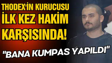 Thodex'in kurucusu Faruk Fatih Özer hakim karşısında!