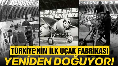 Türkiye'nin ilk uçak fabrikası yeniden faaliyete geçiyor!