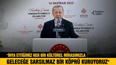 Erdoğan: Tarih fışkıran İstanbul'a minnet borcumuzu ödüyoruz