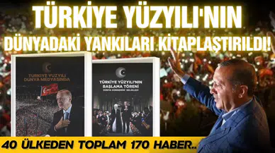 Türkiye Yüzyılı'nın dünyadaki yankıları kitaplaştırıldı!