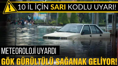 10 il için sarı kodlu uyarı!