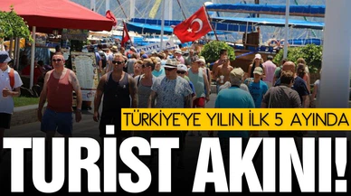 Türkiye, yılın ilk 5 ayında turist akını!