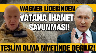 İhanetle suçlanan Wagner'in kurucusundan Putin'e yanıt!