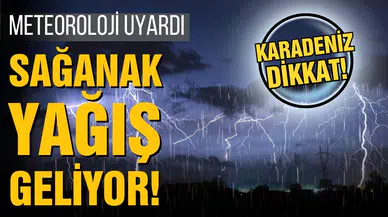 Karadeniz için gök gürültülü sağanak uyarısı!