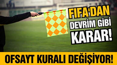 FIFA'dan devrim gibi karar! Ofsayt kuralı değişiyor