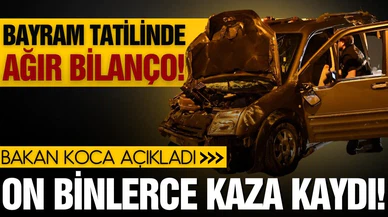 Bayram tatilinin kaza bilançosu ağır!