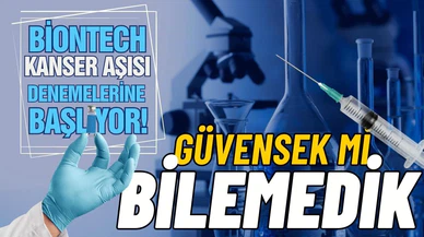 BionTech, yeni kanser aşısı denemelerine başlıyor!