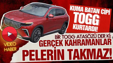 Kuma batan cipi Togg kurtardı!