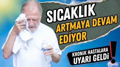 Sıcaklıklar artmaya devam ediyor! Meteoroloji uyardı
