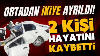 Otomobil ikiye bölündü, 2 kişi hayatını kaybetti!