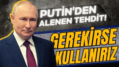 Putin: Henüz kullanmadık, gerekirse kullanırız