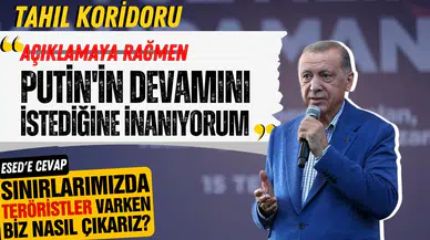 Erdoğan: Esed Türkiye'nin Kuzey Suriye'den çıkmasını istiyor