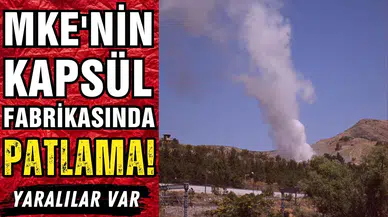 Ankara Kayaş'ta MKE fabrikasında patlama