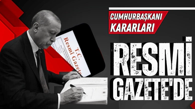 Cumhurbaşkanı kararı Resmi Gazete'de