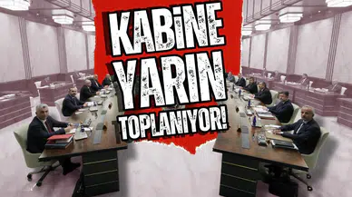 Kabine yarın toplanıyor