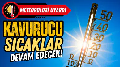 Kavurucu sıcaklar devam ediyor!