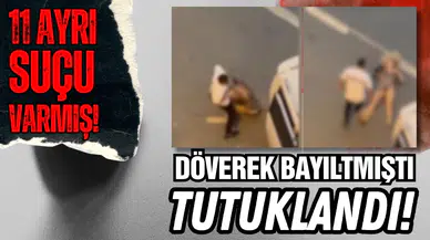 Kadını döverek bayıltan şüpheli tutuklandı