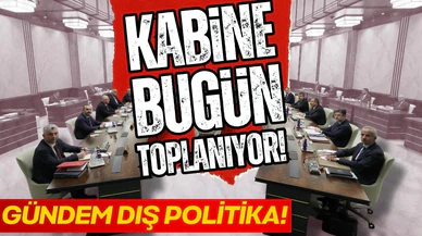 Kabine bugün toplanıyor!
