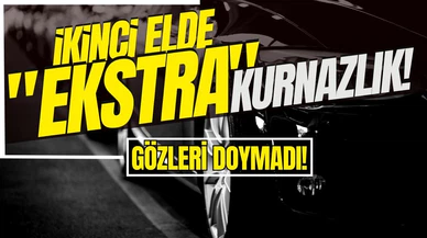 İkinci elde "ekstra" kurnazlık!