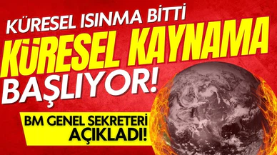 BM Genel Sekreteri: Küresel kaynama dönemine girdik