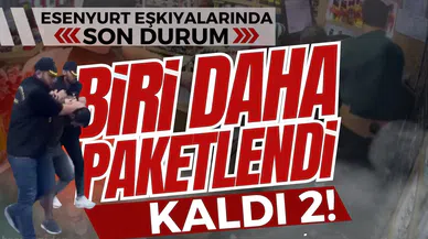 Esenyurt eşkıyalarından biri daha yakalandı!