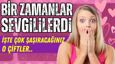 Bir zamanlar sevgili olduklarına inanamayacağınız ünlü Türk çiftler