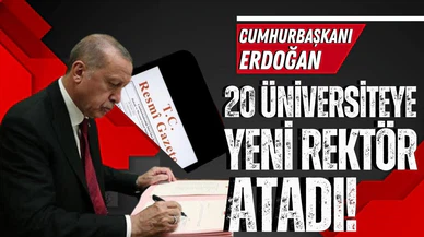 20 üniversiteye yeni rektör atandı!
