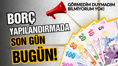 Borç yapılandırma ödemesinde bugün son gün!