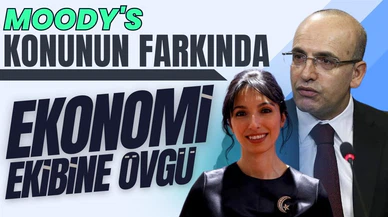 Moody's'ten Türkiye'nin ekonomi ekibine övgü