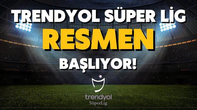 Trendyol Süper Lig bugün resmen başlıyor!