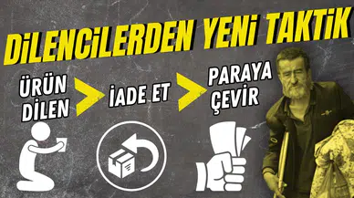 Dilencilerden yeni taktik: Ürün aldır, iade et, paraya çevir