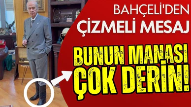 Bahçeli'den çizmeli mesaj!